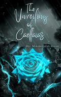 The Unveiling of Caellaias by Mikaelynn Rose