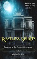 Restless Spirits (Restless Spirits #1) by Michelle Scott