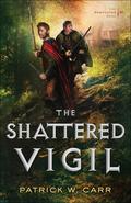 The Shattered Vigil by Patrick W. Carr