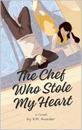 The Chef Who Stole My Heart (Romance #153) by K.M. Avander