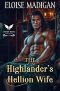 The Highlander’s Hellion Wife: A Highlanders Historical Romance Novel by Eloise Madigan