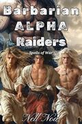 Barbarian Alpha Raiders: Spoils of War by Nell Noa