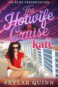 The Hotwife Cruise: Kate by Skylar Quinn