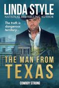 THE MAN FROM TEXAS (A "Cowboy Strong" Contemporary Western-themed Romance #4) by Linda Style