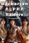 Barbarian Alpha Raiders: The Omega-led East by Nell Noa