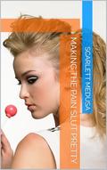 Making the Pain Slut Pretty (The Pain Slut Finds a Daddy #15) by Scarlett Medusa