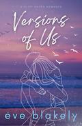 Versions Of Us (Cliff Haven #2) by Eve Blakely