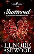 Shattered: Billionaire romantic suspense (Cavendish Billionaires Club #6) by Lenore Ashwood