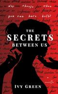 The Secrets Between Us: Why Choose When You Can Have Both by Ivy Green
