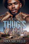 A Rich Thug's Love Language by Nika Michelle