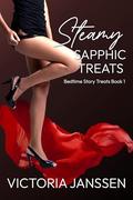 Steamy Sapphic Treats: Bedtime Story Treats by Victoria Janssen