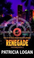 Renegade (Trackers #2) by Patricia Logan