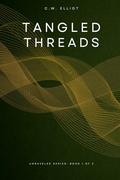 Tangled Threads by C.W. Elliot