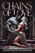 Chains of Love by Celeste King, Wynter Raven