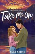 Take Me On (Brightwater #3) by Sybil Kelton