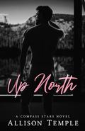 Up North (Compass Stars #1) by Allison Temple