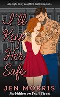 I'll Keep Her Safe by Jen Morris