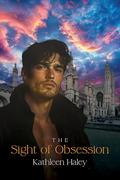 The Sight of Obsession (The Senses Series #6) by Kathleen Haley