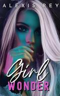 Girl Wonder (The Wonderland Chronicles #7) by Alexis Rey