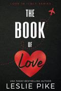 The Book Of Love (Love In Italy #1) by Leslie Pike