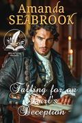 Falling for an Earl's Deception: A Historical Regency Romance Novel by Amanda Seabrook