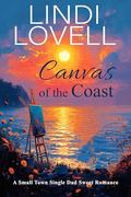 Canvas of the Coast: A Small Town Single Dad Sweet Romance by Lindi Lovell