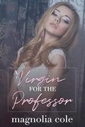 A Virgin for the Professor (The Professor's Virgin #2) by Magnolia Cole