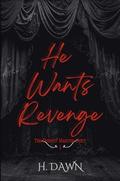 He Wants Revenge by H. Dawn