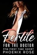 Fertile For The Doctor: FFM first time short by Phoenix Rose