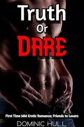 Truth or Dare: A first time friends to lovers; MM; Spicy Romance by Dominic Hull