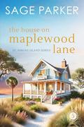 The House on Maplewood Lane by Sage Parker