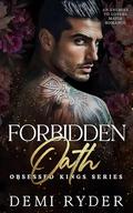 Forbidden Oath: An Enemies to Lovers Mafia Romance by Demi Ryder