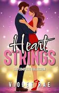Heartstrings: The Complete Collection: Mountain Maid, Perfect Harmony, Ice Storm, Triple Threat by Violet Rae