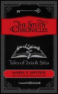 The Study Chronicles: Tales of Ixia & Sitia by Maria V. Snyder