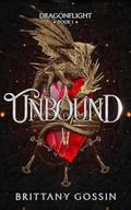 Unbound: Dragonflight by Brittany Gossin