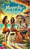 Margaritas and Mayhem by Casey Holloway