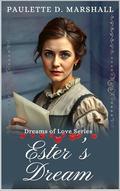 Ester's Dream : Dreams of Love by Paulette D. Marshall