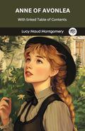 Anne of Avonlea: With linked Table of Contents by Lucy Maud Montgomery