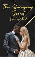 The Surrogacy Secret by Tatienne Richard