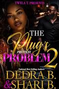 The Plug's Prettiest Problem 2: Finale by Dedra B.