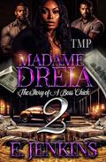 MADAME DREIA: THE STORY OF A BOSS CHICK 2 by E. Jenkins