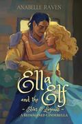 Ella and the Elf  (Elves & Legends #1) by Anabelle Raven