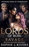 Lords of Ruin: Savage by Sophie J. Rivers