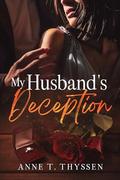 My Husband's Deception by Anne T. Thyssen