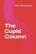 The Cupid Column by Alex Nonymous