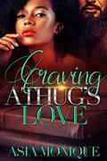Craving A Thug's Love by Asia Monique