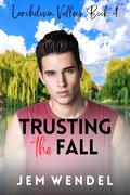 Trusting The Fall (Larchdown Valley #4) by Jem Wendel