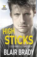 High Sticks (Cold Pines Cougars #1) by Blair Brady