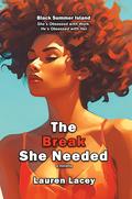 The Break She Needed (Black Summer Island Series #1) by Lauren Lacey