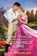 Where Have All the Scoundrels Gone (Dukes in Disguise #2) by Louisa Darling